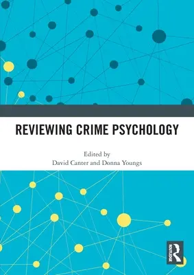 A bűnügyi pszichológia áttekintése - Reviewing Crime Psychology