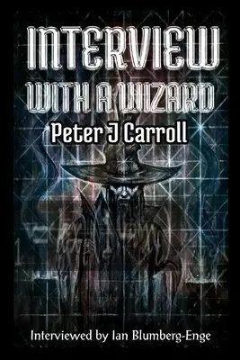 Interjú egy varázslóval - Peter J Carroll - Interview with a Wizard - Peter J Carroll