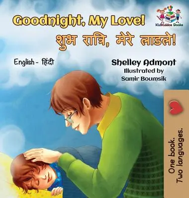Jó éjt, szerelmem! Angol Hindi Kétnyelvű - Goodnight, My Love!: English Hindi Bilingual