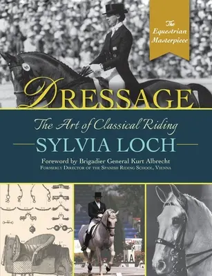 Dressúra: A könnyűlovaglás: A klasszikus lovaglás művészete - Dressage: The Art of Classical Riding