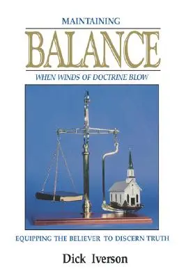 Az egyensúly fenntartása: A hívők felkészítése az igazság megkülönböztetésére - Maintaining Balance: Equipping the Believer to Discern Truth