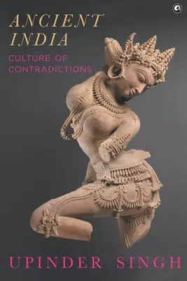 Az ősi India ellentmondások kultúrája - Ancient India Culture of Contradictions