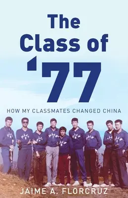 A '77-es évfolyam: Hogyan változtatták meg az osztálytársaim Kínát - The Class of '77: How My Classmates Changed China