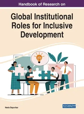 Az inkluzív fejlődést szolgáló globális intézményi szerepek kutatási kézikönyve - Handbook of Research on Global Institutional Roles for Inclusive Development