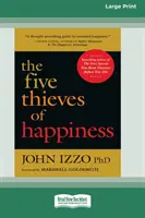 A boldogság öt tolvaja [16 részes nagyméretű kiadás] - The Five Thieves of Happiness [16 Pt Large Print Edition]