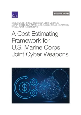 Költségbecslési keretrendszer az amerikai tengerészgyalogság közös kiberfegyvereihez - Cost Estimating Framework for U.S. Marine Corps Joint Cyber Weapons