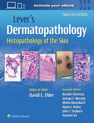 Lever's Dermatopathology: Histopathology of the Skin (A bőr szövettana) - Lever's Dermatopathology: Histopathology of the Skin