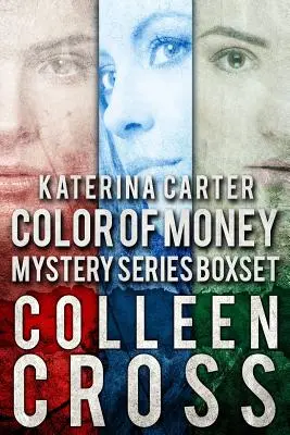 Katerina Carter Color of Money Mystery Boxed Set: Három könyv egyben - Katerina Carter Color of Money Mystery Boxed Set: Three books in one