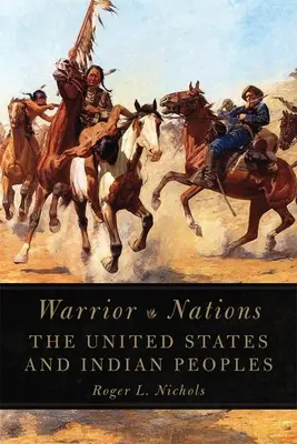 Harcos nemzetek: Az Egyesült Államok és az indián népek - Warrior Nations: The United States and Indian Peoples