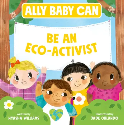 Ally Baby Can: Légy ökoaktivista - Ally Baby Can: Be an Eco-Activist