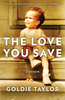 A megmentett szeretet: A Memoir - The Love You Save: A Memoir