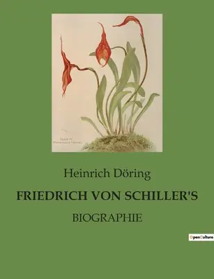 Friedrich von Schiller életrajza: Biographie - Friedrich Von Schiller's: Biographie