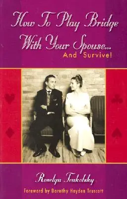 Hogyan bridzsezzünk a házastársaddal? és túlélni! - How to Play Bridge with Your Spouse... and Survive!