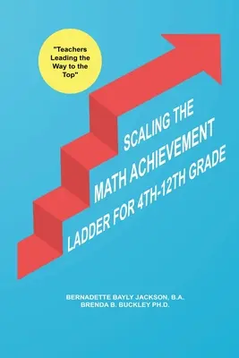 A matematikai teljesítménylétra megmászása - Scaling the Math Achievement Ladder