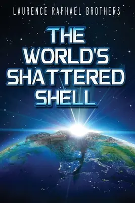 A világ széttört héja - The World's Shattered Shell