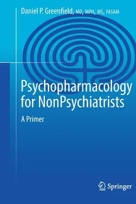 Pszichofarmakológia nem pszichiátereknek: A Primer - Psychopharmacology for Nonpsychiatrists: A Primer