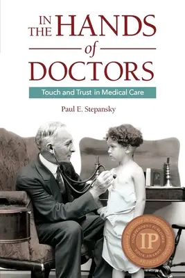 Az orvosok kezében: Érintés és bizalom az orvosi ellátásban - In the Hands of Doctors: Touch and Trust in Medical Care