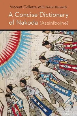 Nakoda tömör szótár (Assiniboine) - Concise Dictionary of Nakoda (Assiniboine)