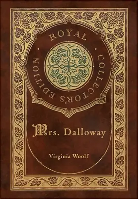 Mrs. Dalloway (Royal Collector's Edition) (tokkal, laminált keményfedeles borítóval) - Mrs. Dalloway (Royal Collector's Edition) (Case Laminate Hardcover with Jacket)