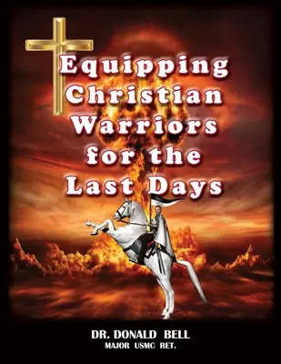 Keresztény harcosok felvértezése az utolsó napokra - Equipping Christian Warriors for the Last Days