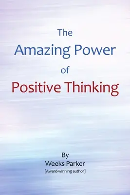 A pozitív gondolkodás csodálatos ereje - The Amazing Power of Positive Thinking