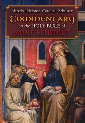 Schuster bíboros kommentárja Szent Benedek Szent Szabályához - Cardinal Schuster's Commentary on the Holy Rule of Saint Benedict