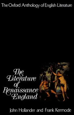 Az angol irodalom oxfordi antológiája: II. kötet: A reneszánsz Anglia irodalma - The Oxford Anthology of English Literature: Volume II: The Literature of Renaissance England