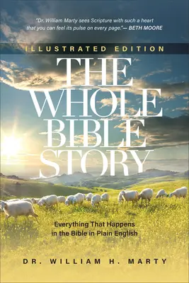 Az egész bibliai történet: Minden, ami a Bibliában történik, közérthető nyelven - The Whole Bible Story: Everything That Happens in the Bible in Plain English