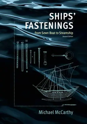 A hajók rögzítése: A varrott hajótól a gőzhajóig - Ships' Fastenings: From Sewn Boat to Steamship