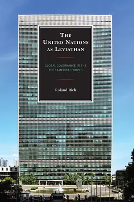 Az Egyesült Nemzetek mint Leviatán: Globális kormányzás az amerikai utáni világban - The United Nations as Leviathan: Global Governance in the Post-American World