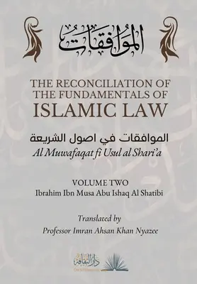 Az iszlám jog alapjainak összeegyeztetése: 2. kötet - Al Muwafaqat fi Usul al Shari'a: الموافق&# - The Reconciliation of the Fundamentals of Islamic Law: Volume 2 - Al Muwafaqat fi Usul al Shari'a: الموافق&#