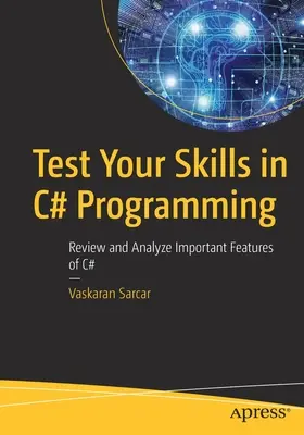 Tesztelje a C# programozási készségeit: A C# fontos jellemzőinek áttekintése és elemzése - Test Your Skills in C# Programming: Review and Analyze Important Features of C#