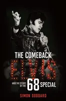 A visszatérés: Elvis és a '68-as különkiadás története - The Comeback: Elvis and the Story of the '68 Special