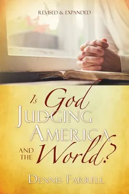 Isten megítéli Amerikát és a világot? - Is God Judging America and The World?