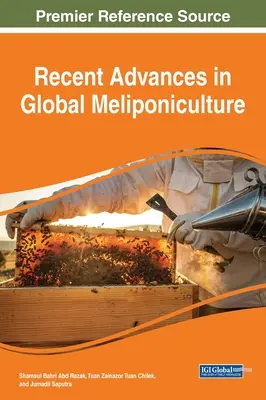 A globális dinnyetermesztés legújabb eredményei - Recent Advances in Global Meliponiculture