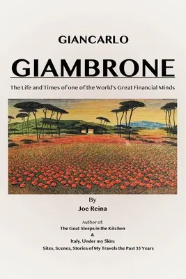 Giancarlo Giambrone: A világ egyik legnagyobb pénzügyi elméjének élete és kora - Giancarlo Giambrone: The Life and Times of one of the World's Great Financial Minds