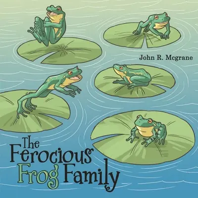 A kegyetlen békacsalád - The Ferocious Frog Family