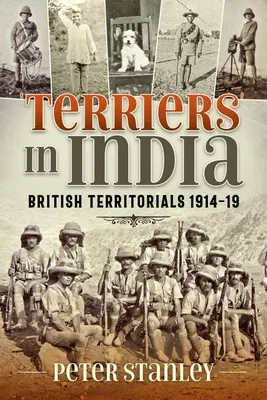 Terrierek Indiában: Brit területi egységek 1914-19 - Terriers in India: British Territorials 1914-19