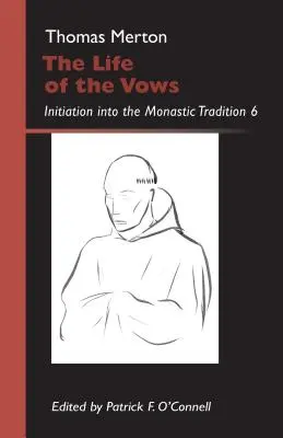 A fogadalmak élete: Beavatás a szerzetesi hagyományba - Life of the Vows: Initiation Into the Monastic Tradition