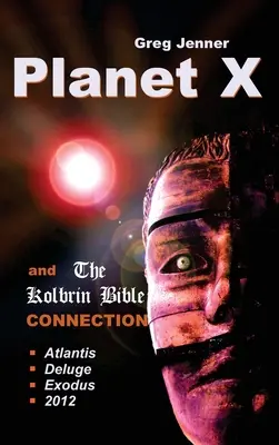 Az X bolygó és a Kolbrin bibliai kapcsolat: Miért a Kolbrin Biblia az X-bolygó Rosetta-köve? - Planet X and the Kolbrin Bible Connection: Why the Kolbrin Bible Is the Rosetta Stone of Planet X