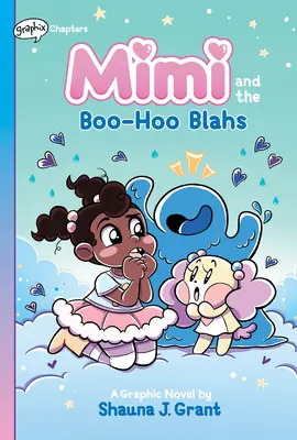 Mimi és a Boo-Hoo Blahs: A Graphix Chapters Book (Mimi #2) - Mimi and the Boo-Hoo Blahs: A Graphix Chapters Book (Mimi #2)