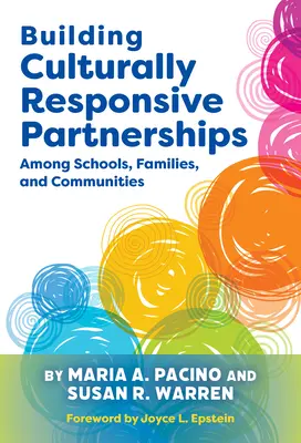 Kulturálisan érzékeny partnerségek kiépítése az iskolák, családok és közösségek között - Building Culturally Responsive Partnerships Among Schools, Families, and Communities