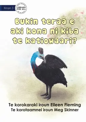 Miért nem repül a Cassowary - Bukin teraa e aki kona ni kiba te katiowaari (Te Kiribati) - Why the Cassowary Doesn't Fly - Bukin teraa e aki kona ni kiba te katiowaari (Te Kiribati)