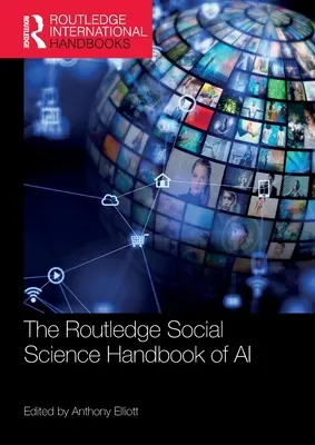 A mesterséges intelligencia társadalomtudományi kézikönyve (The Routledge Social Science Handbook of AI) - The Routledge Social Science Handbook of AI