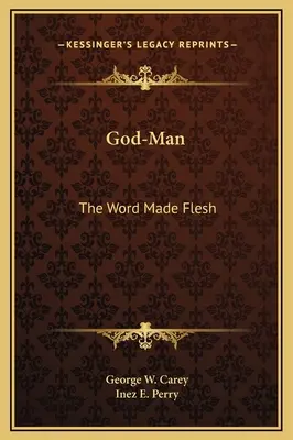 Isten-ember: A testté lett Ige - God-Man: The Word Made Flesh