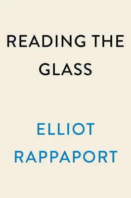 Reading the Glass: Egy kapitány véleménye az időjárásról, a vízről és az életről a hajókon - Reading the Glass: A Captain's View of Weather, Water, and Life on Ships