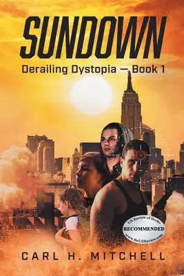 Sundown: Derailing Dystopia - 1. könyv - Sundown: Derailing Dystopia - Book 1