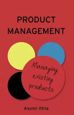 Termékmenedzsment: Meglévő termékek kezelése - Product Management: Managing Existing Products