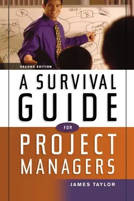 Túlélési útmutató projektmenedzsereknek - A Survival Guide for Project Managers