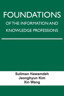 Az információs és tudásszakmák alapjai - Foundations of the Information and Knowledge Professions